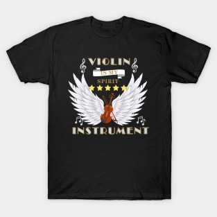 Music instruments are my spirit, violin. T-Shirt